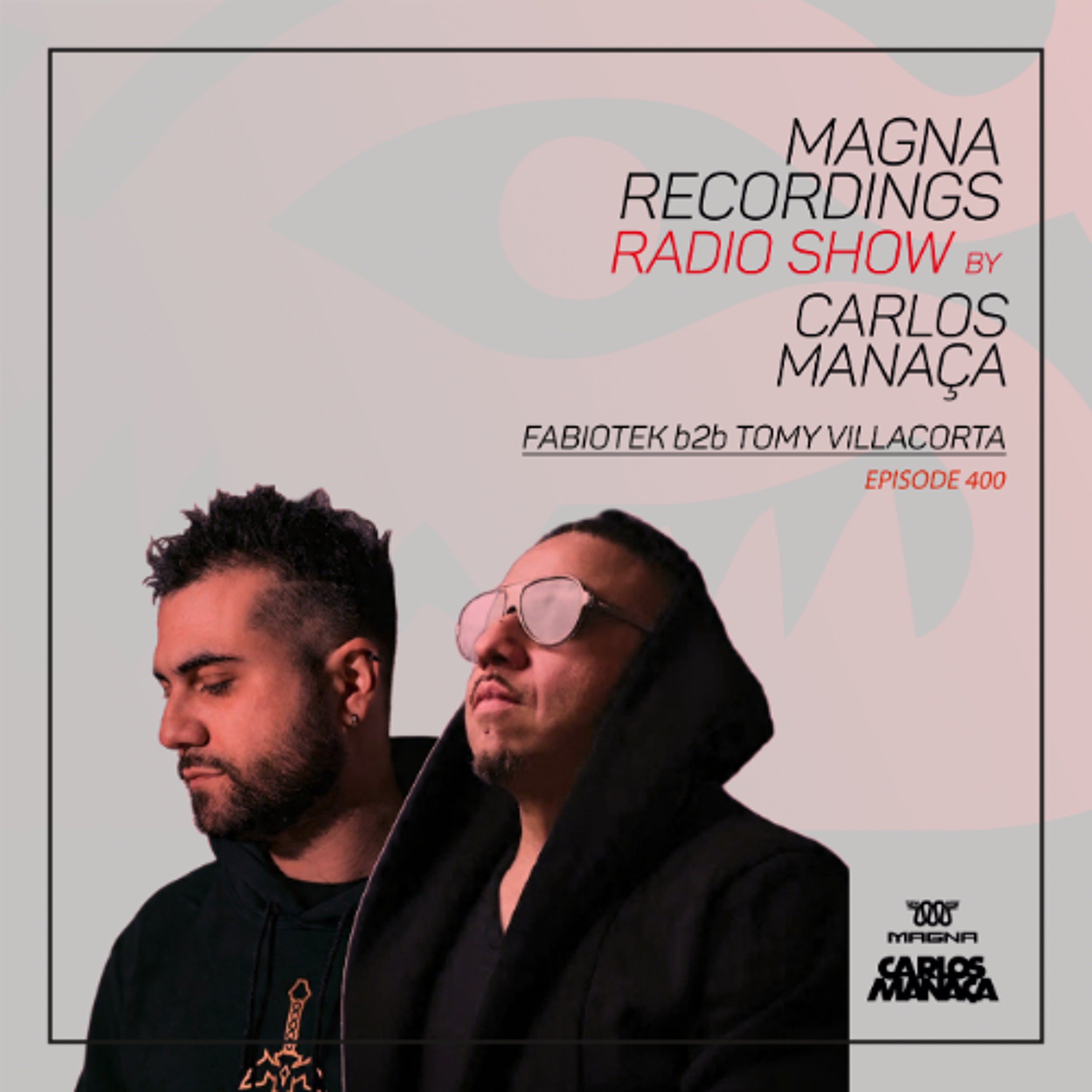 Magna Recordings Radio Show 400 | FabioTek b2b Tomy Villacorta (Montreal) Canada episode artwork
