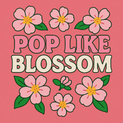 Pop like blossom