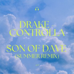 Drake - Controlla (Son of Dave Summer Remix)