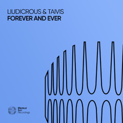Liudicrous & Taivis - Forever and Ever