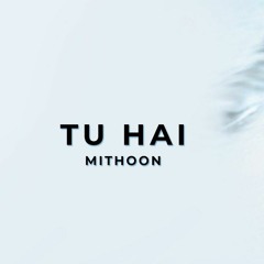 Mithoon - Tu Hi Mera Sara Jahan Hai (Ysoblue Flip)