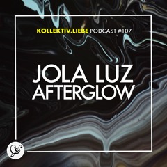Jola Luz - Afterglow | Kollektiv.Liebe Podcast#107