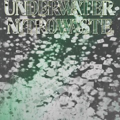 Underwater Nitrowaste