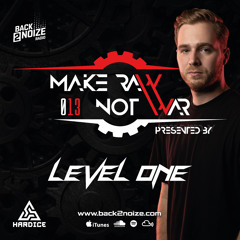 MAKE RAW NOT WAR 013 by LEVEL ONE (NL)
