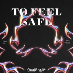 to feel safe