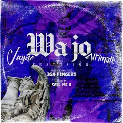 Wajo ft Altimate (m&m by 3ga fingers)