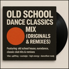 Old School Dance Classics Mix (Originals & Remixes): CRHYTHM