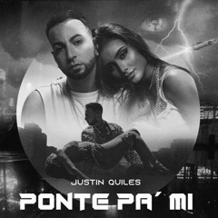 justin quiles = ponte pa' mi