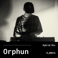 Orphun - Hybrid Mix - 016