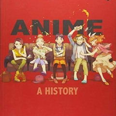 Get PDF EBOOK EPUB KINDLE Anime: A History by  Jonathan Clements 📦