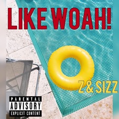 Oz Haro & Sizz - Like WOAH!⎪prod. FIEND