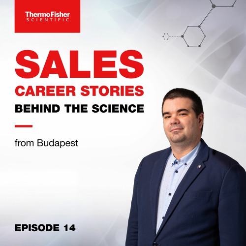 Stream episode E14: Gergő Zoltán Nagy's Sales Career Stories Behind the  Science Podcast by Thermo Fisher Scientific Budapest podcast | Listen  online for free on SoundCloud