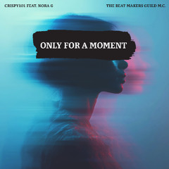 Only For A Moment