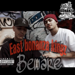 East Bonanza Kingz- Beware