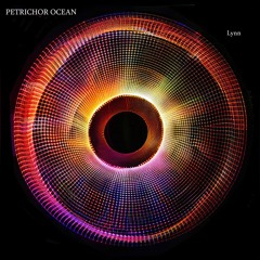 Petrichor Ocean - Lynn & Unfettered (Out Oct 21st from Dark Heart Recordings)