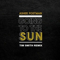 Asher Postman - Going To The Sun (feat. Annelisa Franklin) [Tim Smith Remix]