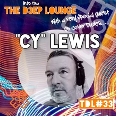 The D3EP Lounge "Session 33" (CY Lewis Guest Mix)