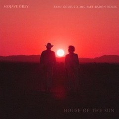Mojave Grey - House Of The Sun