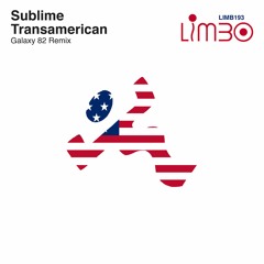 Sublime - Transamerican (Galaxy 82 Remix)