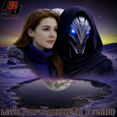 LOVE FOR MACHINE (A XYLOID)