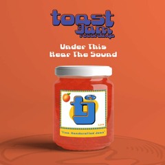 Under This - Hear The Sound (Original Mix) [Toast & Jam] - OUT NOW!!!