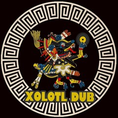 Xolotl Dub - iperfoco