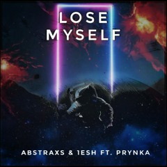 Lose Myself - AbstraXS & 1ESH ft PRYNKA