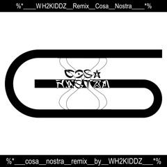 Glukoza - cosa nostra (WH2KIDDZ remix)