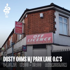 Dusty Ohms w/ Park Lane O.G's - Aaja Channel 1 - 04 01 23