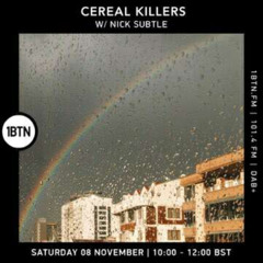 Cereal Killers w Nick Subtle - 08.11.25