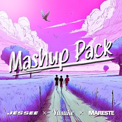 Jessee & Yusuke & Mareste Mash Up Pack【Free Download】