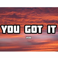 VEDO_-_You_Got_It_(Lyrics)_|_it's_time_to_boss_up_fix_your_credit_girl_get_at_it(128k)