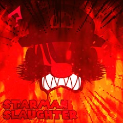 STARMAN SLAUGHTER WL WITH LYRICS || DR.CYBER