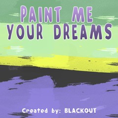Paint Me Your Dreams