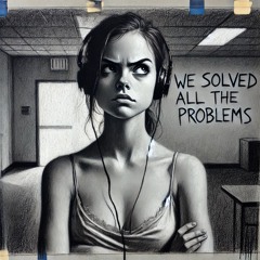 We solved all the Problems
