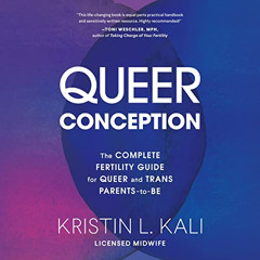 READ EPUB 💑 Queer Conception: The Complete Fertility Guide for Queer and Trans Paren
