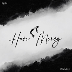 Have Mercy (feat. Miqāa EL)