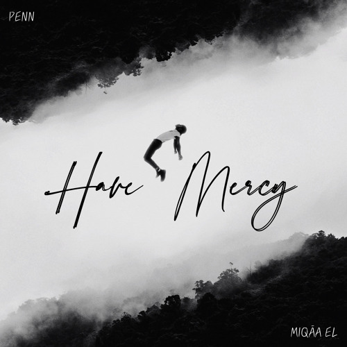Have Mercy (feat. Miqāa EL)