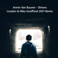 Armin Van Buuren feat. Susana - Shivers  (London & Niko Unofficial 2021 Remix) *FREE DOWNLOAD*