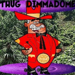 THUG DIMMADOME - REALTREEMANE SOLO