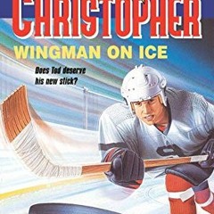 [Read] [EPUB KINDLE PDF EBOOK] Wingman On Ice (Matt Christopher Sports Classics) by