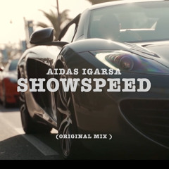 AIDAS IGARSA - ShowSpeed (Original Mix)