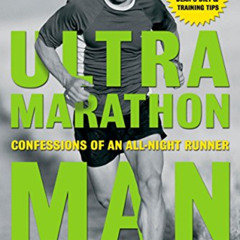 Access PDF 🖊️ Ultramarathon Man: Confessions of an All-Night Runner by  Dean Karnaze