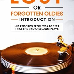 Access EPUB 💓 Lost or Forgotten Oldies Introduction: Hit Records from 1955 to 1989 t