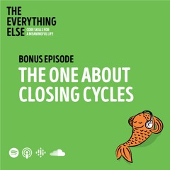 Bonus Episode | The One About Closing Cycles