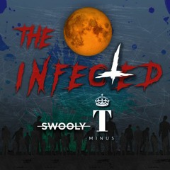 SWOOLY X T-Minus - THE INFECTED [FREE DL]