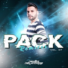 Pack Remixes Vol. 07 - Dener Delatorre