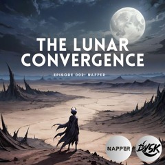 The Lunar Convergence EP002: Napper