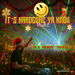Andy Myers - It's Hardcore Ya Know - Part 2