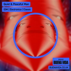 Quiet & Peaceful Man - Radio Buena Vida 20.03.24